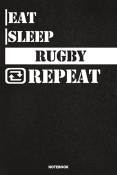 Paperback Eat Sleep Rugby Notebook: Lined Notebook / Journal Gift For Rugby Lovers, 120 Pages, 6x9, Soft Cover, Matte Finish Book