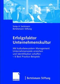Hardcover Erfolgsfaktor Unternehmenskultur: Mit Kulturbewusstem Management Unternehmensziele Erreichen Und Identifikation Schaffen -- 6 Best Practice-Beispiele [German] Book