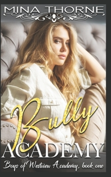 Bully Academy: The Boys of Westview Academy Book One - Book #1 of the Boys of Westview Academy