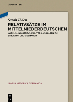 Hardcover Relativsätze Im Mittelniederdeutschen: Korpuslinguistische Untersuchungen Zu Struktur Und Gebrauch [German] Book