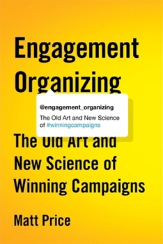 Paperback Engagement Organizing: The Old Art and New Science of Winning Campaigns Book