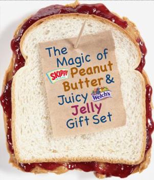 Hardcover The Magic of Skippy Peanut Butter & Juicy Welch's Jelly Gift Set Book