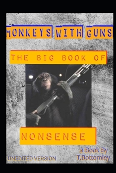 Paperback Monkeys With Guns: The BIG Book of Nonsense Book