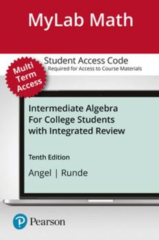 Printed Access Code Mylab Math with Pearson Etext -- 24 Month Standalone Access Card -- For Intermediate Algebra for College Students with Integrated Review Book