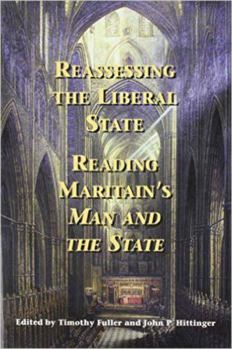 Paperback Reassessing the Liberal State: Reading Maritain's Man and the State (American Maritain Association Publications) Book