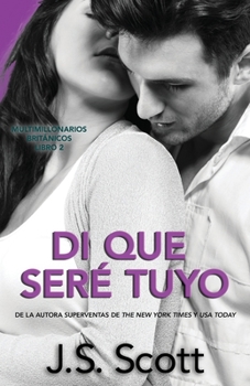 Dimmi Che Sono Tuo (I Miliardari Britannici) - Book #2 of the British Billionaires