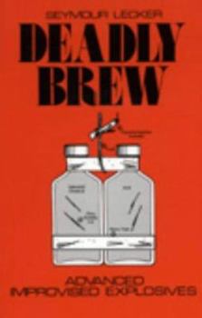 Paperback Deadly Brew: Advanced Improvised Explosives Book