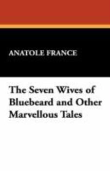 Paperback The Seven Wives of Bluebeard and Other Marvellous Tales Book