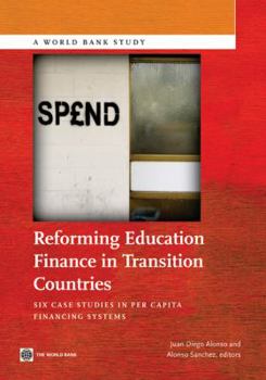 Paperback Reforming Education Finance in Transition Countries: Six Case Studies in Per Capita Financing Systems Book