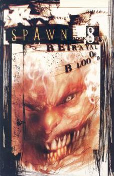Paperback Spawn Volume 8: Betrayal of Blood Book