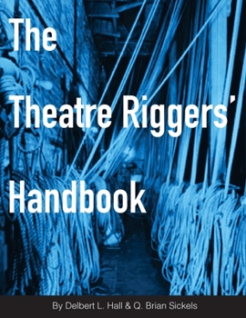 Paperback The Theatre Riggers' Handbook Book