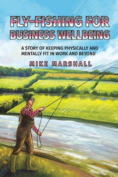 Paperback Fly-Fishing For Business Wellbeing Book