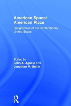Hardcover American Space/American Place: Geographies of the Contemporary United States Book