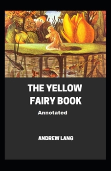 Paperback The Yellow Fairy Book Annotated Book