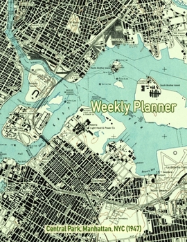 Weekly Planner: Central Park, Manhattan, NYC (1947): Vintage Topo Map Cover