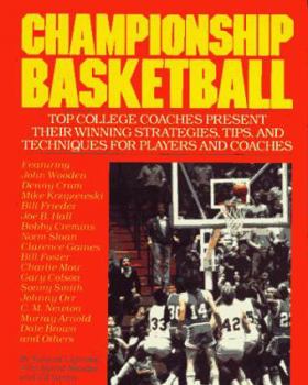 Paperback Championship Basketball: Top College Coaches Present Their Winning Strategies, Tips, and Techniques for Players and Coaches Book