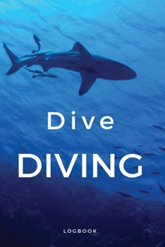 Dive Diving Logbook: This Scuba diving friendly logbook is perfer for beginners and experts alike