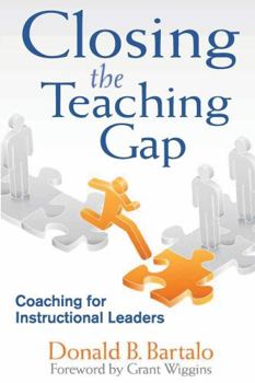 Paperback Closing the Teaching Gap: Coaching for Instructional Leaders Book