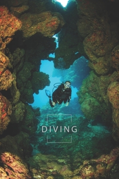 Diving Logbook: Diving Notebook for Beginners and Experienced Divers Notebook Journal for Logging Your Fantastic (6" x 9" ) Scuba diving logbook for 100 dives