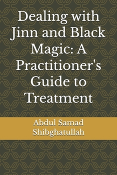 Paperback Dealing with Jinn and Black Magic: A Practitioner's Guide to Treatment Book