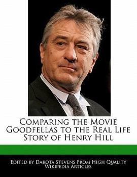 Paperback Comparing the Movie Goodfellas to the Real Life Story of Henry Hill Book