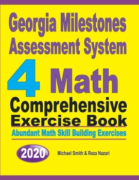 Paperback Georgia Milestones Assessment System 4: Abundant Math Skill Building Exercises Book