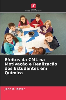 Paperback Efeitos da CML na Motivação e Realização dos Estudantes em Química [Portuguese] Book