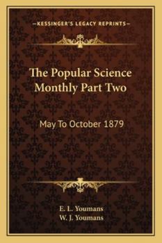The Popular Science Monthly Part Two: May To October 1879