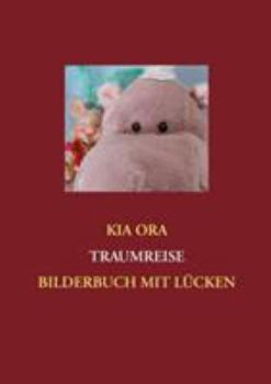 Paperback Traumreise: Bilderbuch mit Lücken [German] Book