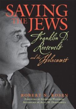 Paperback Saving the Jews: Franklin D. Roosevelt and the Holocaust Book