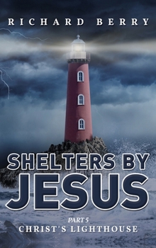 Hardcover Shelters by Jesus: Christ's Lighthouse Part 5 Book