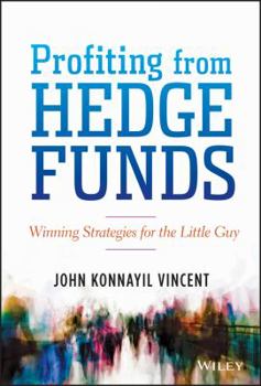 Hardcover Profiting from Hedge Funds: Winning Strategies for the Little Guy Book