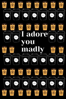 Paperback I adore you madly: Planner notebook: (6 "x 9") - 120 pages -- Black notebook / magazine planner Book