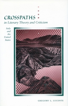 Hardcover Crosspaths in Literary Theory and Criticism: Italy and the United States Book
