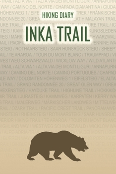 Paperback Hiking Diary Inka Trail: Hiking Diary: Inka Trail. A logbook with ready-made pages and plenty of space for your travel memories. For a present, Book