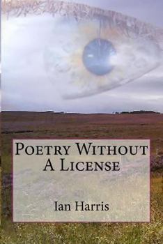 Paperback Poetry Without A License: (B&W Edition) Book
