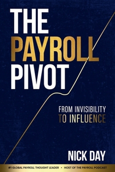 Paperback The Payroll Pivot: From Invisibility to Influence Book