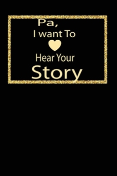 Paperback pa, I want to hear your story: A guided journal to tell me your memories, keepsake questions.This is a great gift to Dad, grandpa, granddad, father a Book