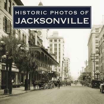 Hardcover Historic Photos of Jacksonville Book