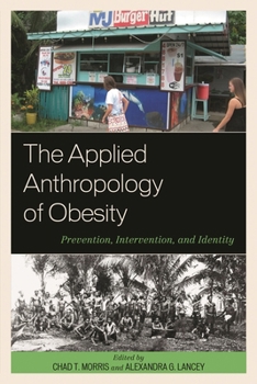 Hardcover Applied Anthropology of Obesity: Prevention, Intervention, and Identity Book
