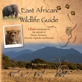 Paperback East African Wildlife Guide - a fun introduction to the animals of Kenya, Tanzania, Rwanda, Uganda and Burundi Book