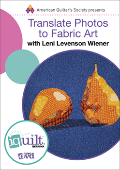 DVD Translate Photos Into Fabric Art - Complete Iquilt Class on Book