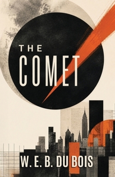 Paperback The Comet: A Classic Short Story of Race, Catastrophe, and Human Reckoning Book