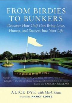 Hardcover From Birdies to Bunkers: Discover How Golf Can Bring Love, Humor, and Success into Your Life Book