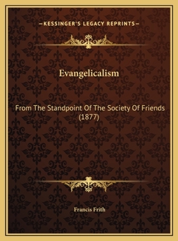 Evangelicalism: From The Standpoint Of The Society Of Friends