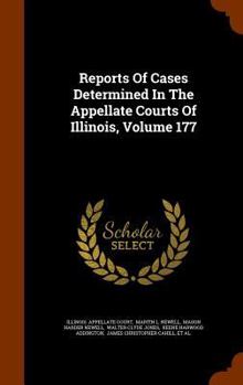 Hardcover Reports of Cases Determined in the Appellate Courts of Illinois, Volume 177 Book