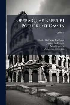 Paperback Opera Quae Reperiri Potuerunt Omnia; Volume 4 [Latin] Book
