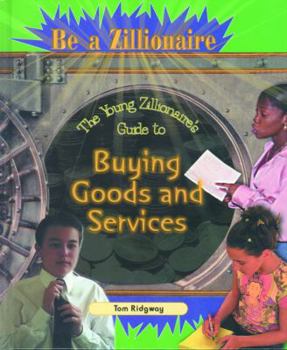 Library Binding The Young Zillionaire's Guide to Buying Goods and Services Book