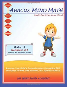Paperback Abacus Mind Math Level 3 Workbook 1 of 2: Excel at Mind Math with Soroban, a Japanese Abacus (Abacus Mind Math - Level - 3 Complete Set: Instruction Book, Workbook 1 of 2, Workbook 2 of 2) Book