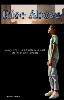Paperback Rising Above: Navigating Life's Challenges with Strength and Purpose Book